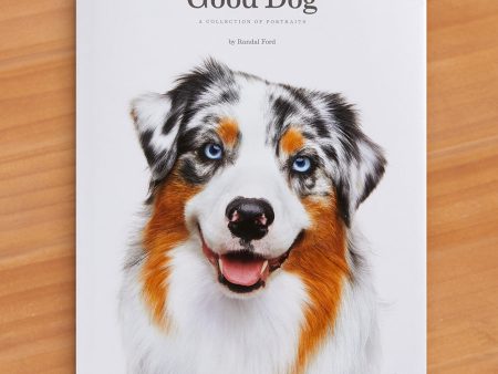 Good Dog: A Collection of Portraits  Photography Book by Randal Ford Online Sale