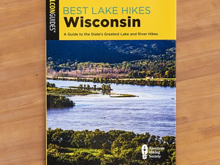 Best Lake Hikes Wisconsin: A Guide to the State s Greatest Lake and River Hikes  by Steve Johnson For Cheap