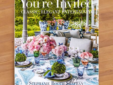 You re Invited: Classic, Elegant Entertaining  by Stephanie Booth Shafran on Sale